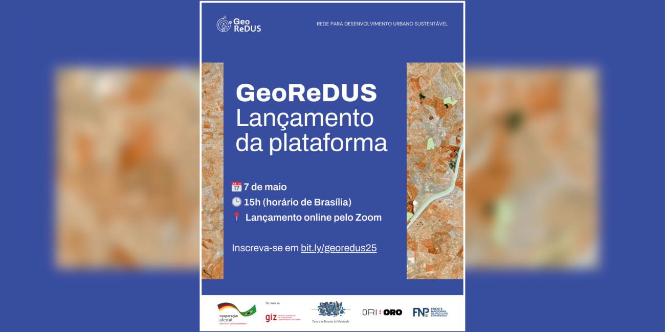 Lançamento da plataforma GeoReDUS com dados georreferenciados para apoiar políticas urbanas sustentáveis.